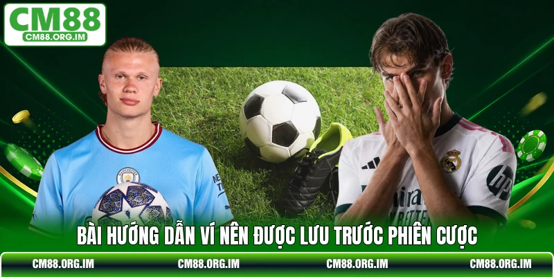 Bài hướng dẫn ví nên được lưu trước phiên cược
