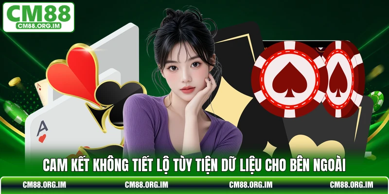 Cam kết không tiết lộ tùy tiện dữ liệu cho bên ngoài