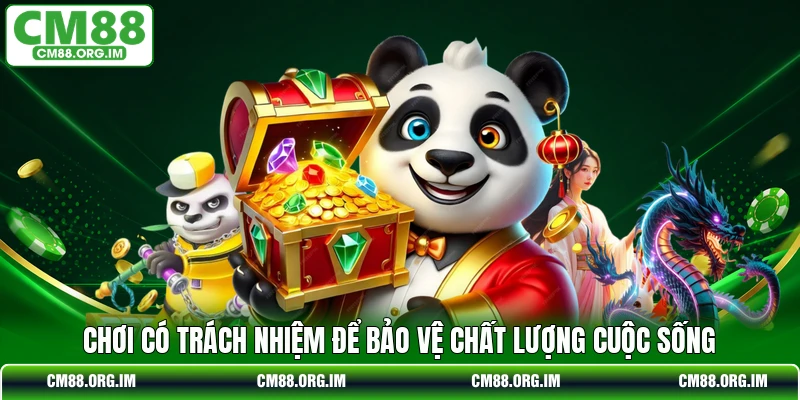 Chơi có trách nhiệm để bảo vệ chất lượng cuộc sống