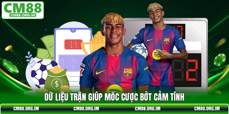 Dữ liệu trận giúp mốc cược bớt cảm tính