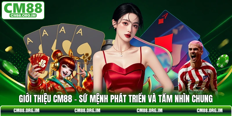 Giới thiệu CM88 - Sứ Mệnh Phát Triển Và Tầm Nhìn Chung
