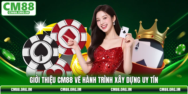 Giới thiệu CM88 về hành trình xây dựng uy tín