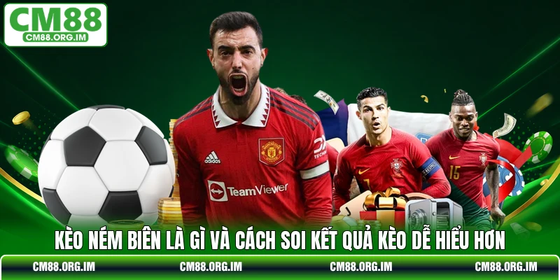 Kèo Ném Biên Là Gì Và Cách Soi Kết Quả Kèo Dễ Hiểu Hơn