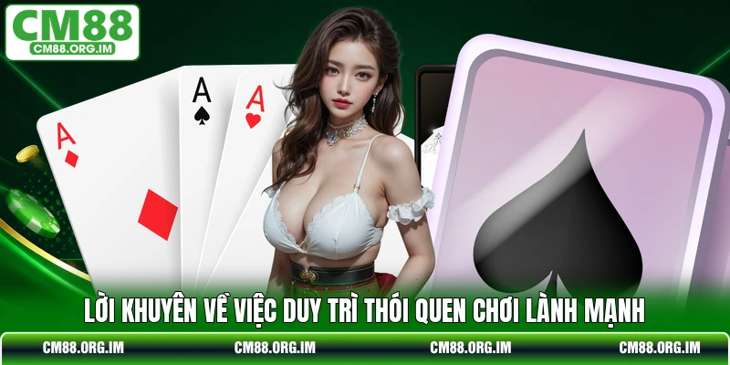Lời khuyên về việc duy trì thói quen chơi lành mạnh