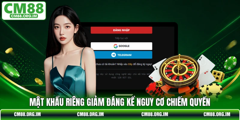 Mật khẩu riêng giảm đáng kể nguy cơ chiếm quyền