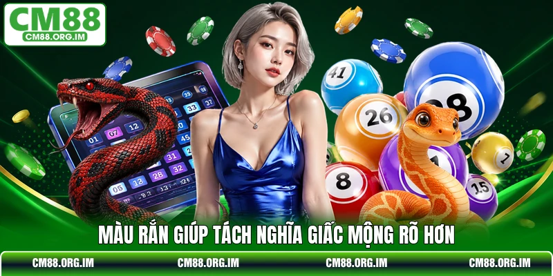 Màu rắn giúp tách nghĩa giấc mộng rõ hơn