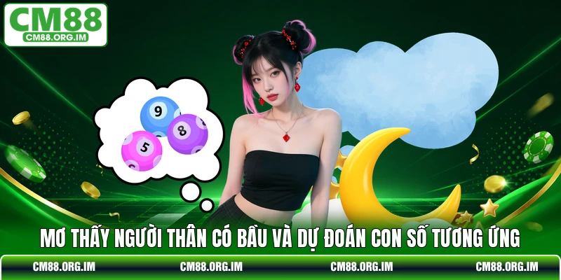 Mơ thấy người thân có bầu và dự đoán con số tương ứng