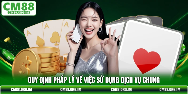 Quy định pháp lý về việc sử dụng dịch vụ chung