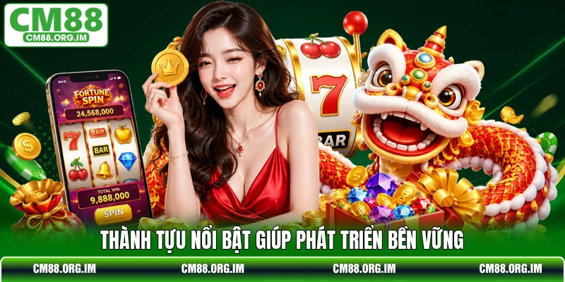Thành tựu nổi bật giúp phát triển bền vững