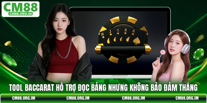 Tool baccarat hỗ trợ đọc bảng nhưng không bảo đảm thắng