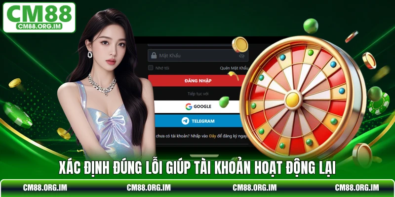 Xác định đúng lỗi giúp tài khoản hoạt động lại